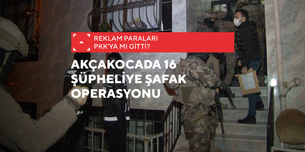 Akçakoca’lı Gazeteci Yakalandı! Terör Örgütüne Maddi Destek Sağlayan 16 Şüpheli Savcılık Kararı ile Gözaltına Alındı.