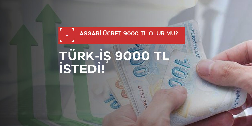 ASGARİ ÜCRET İÇİN 9000 TL TEKLİF ETTİ!