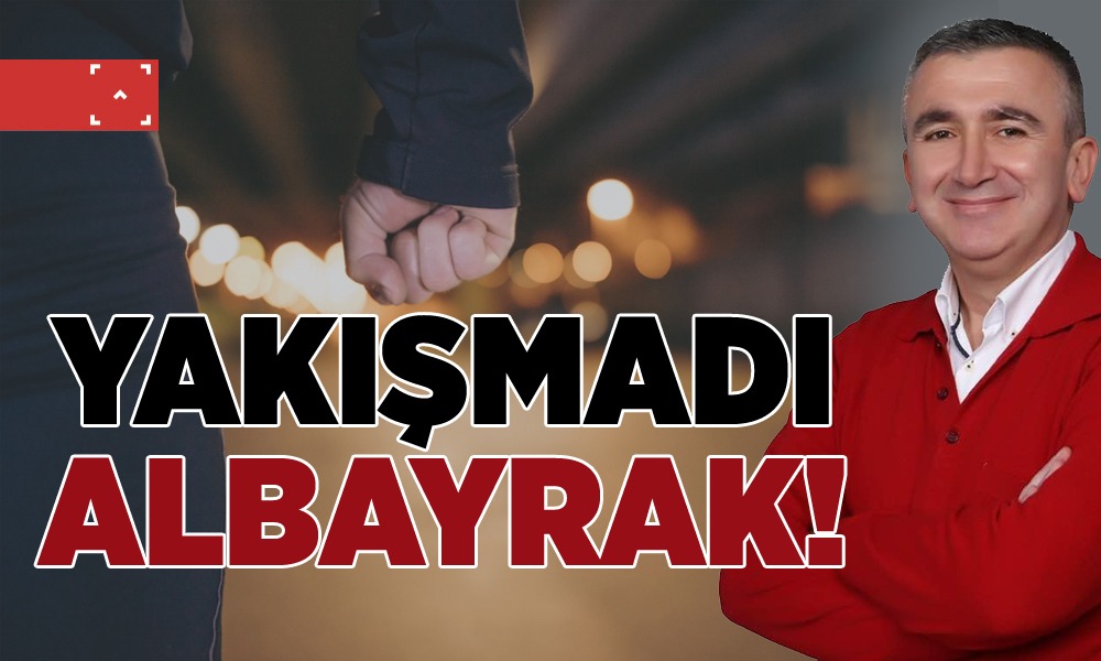 YAKIŞMADI FİKRET ALBAYRAK!